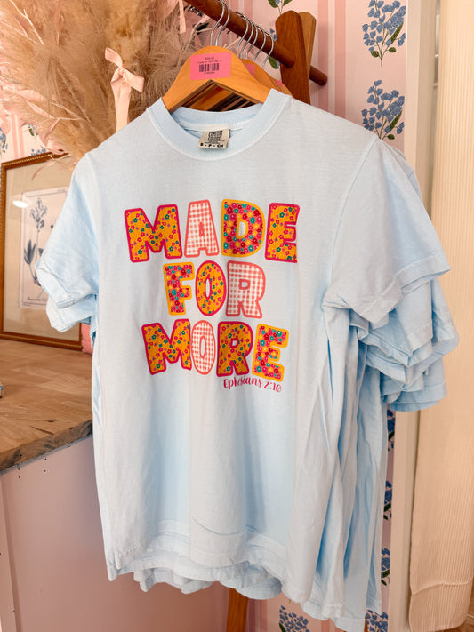 made for more tee